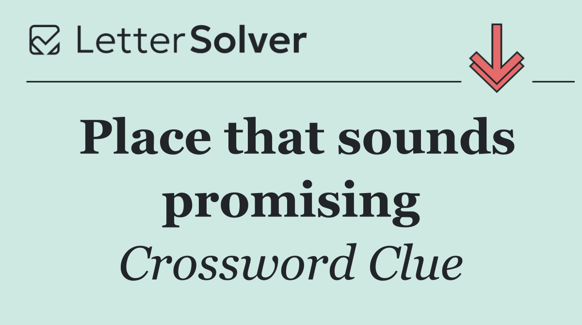 Place that sounds promising
