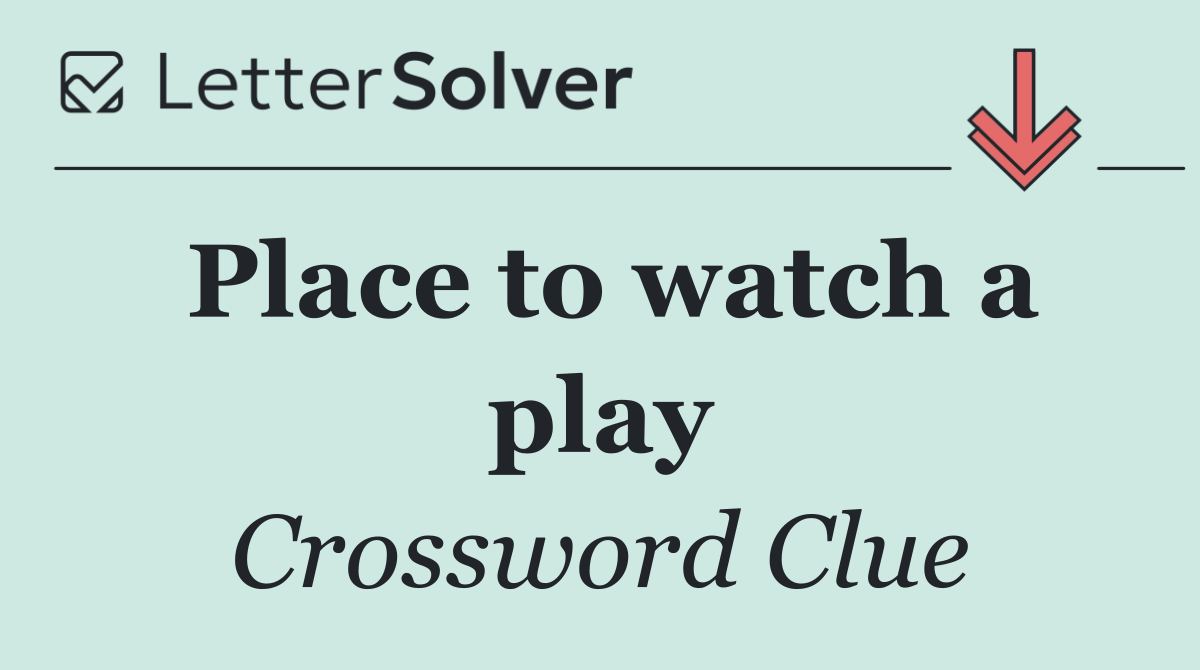 Place to watch a play