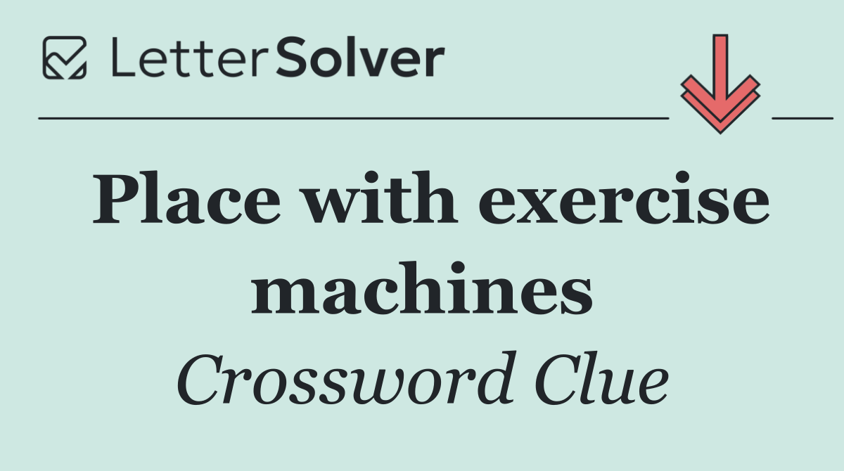 Place with exercise machines