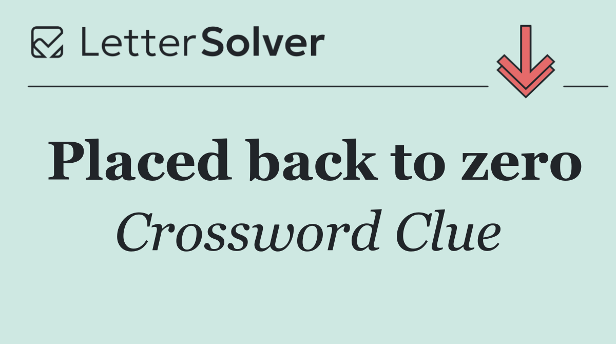 Placed back to zero