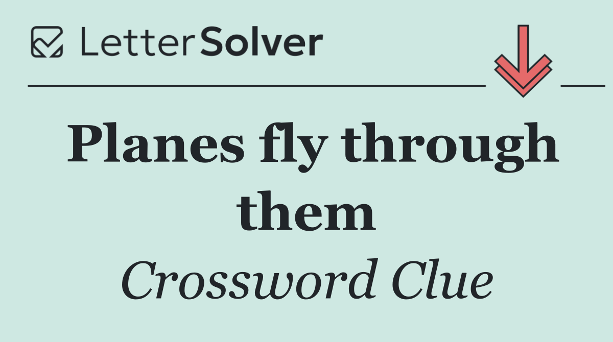 Planes fly through them