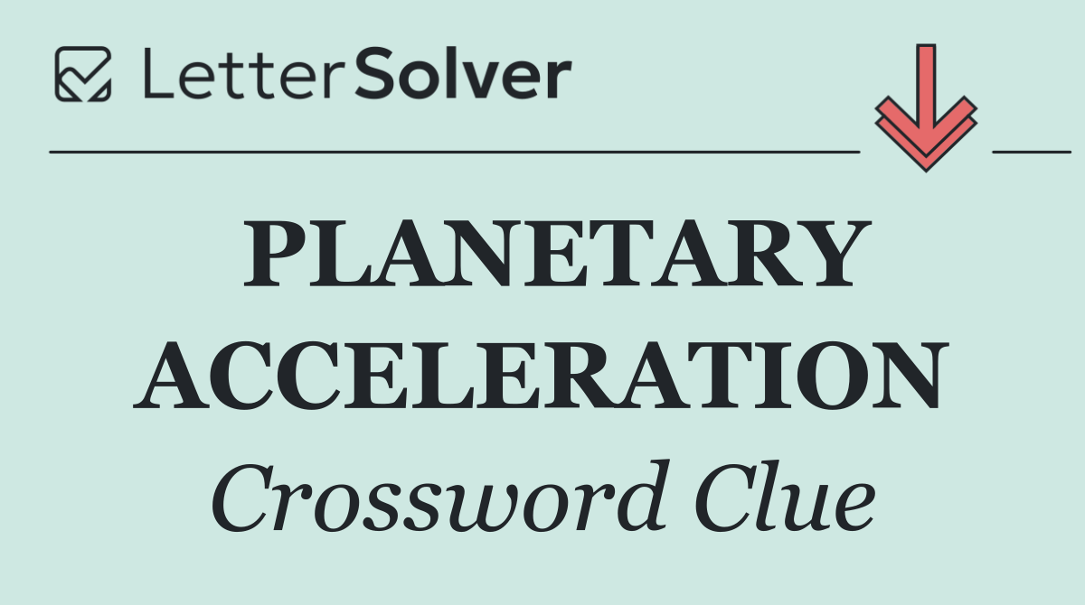 PLANETARY ACCELERATION