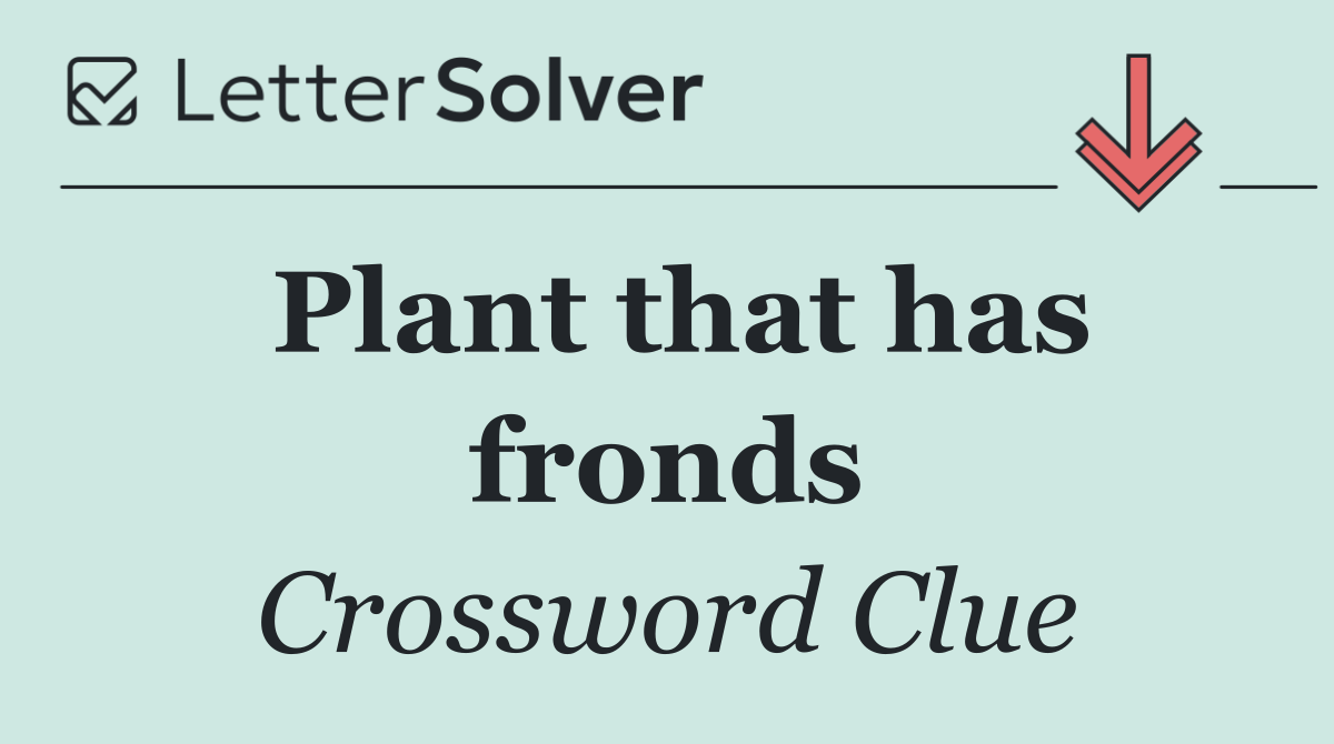 Plant that has fronds