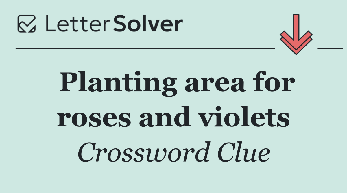 Planting area for roses and violets