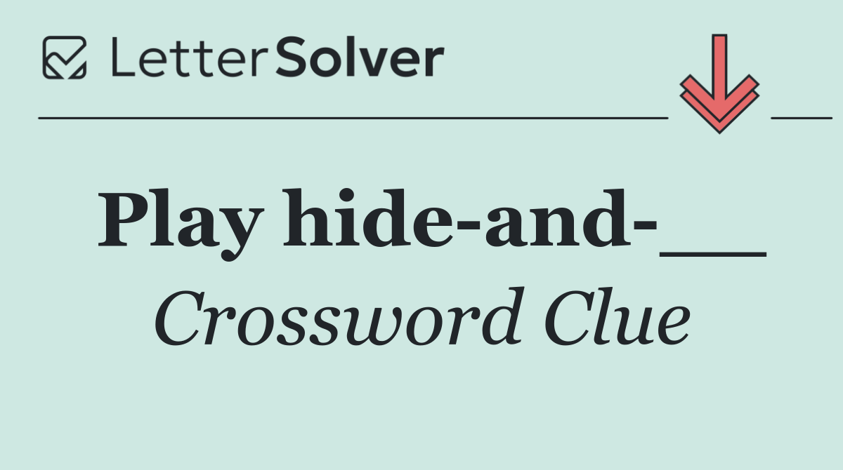 Play hide and __