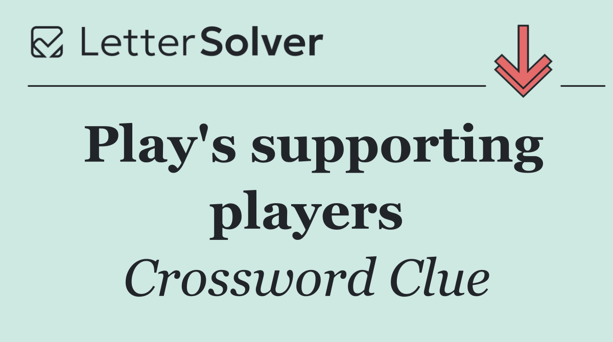Play's supporting players