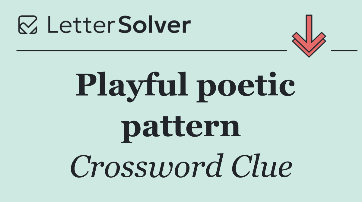 Playful poetic pattern