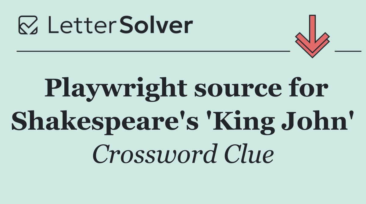 Playwright source for Shakespeare's 'King John'