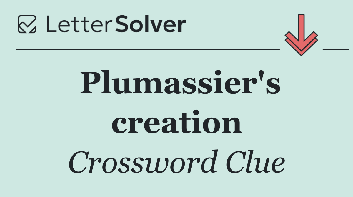 Plumassier's creation