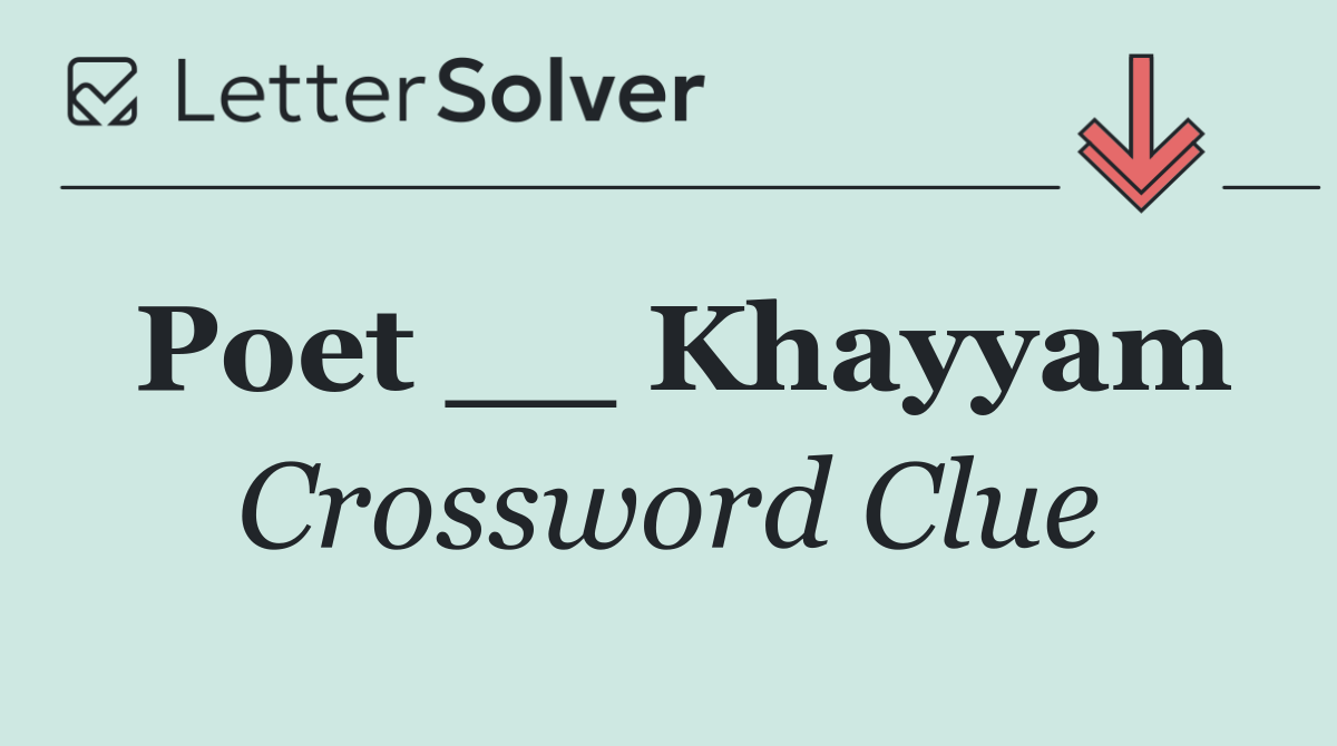 Poet __ Khayyam
