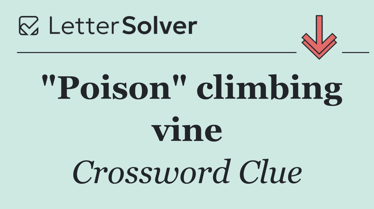 "Poison" climbing vine