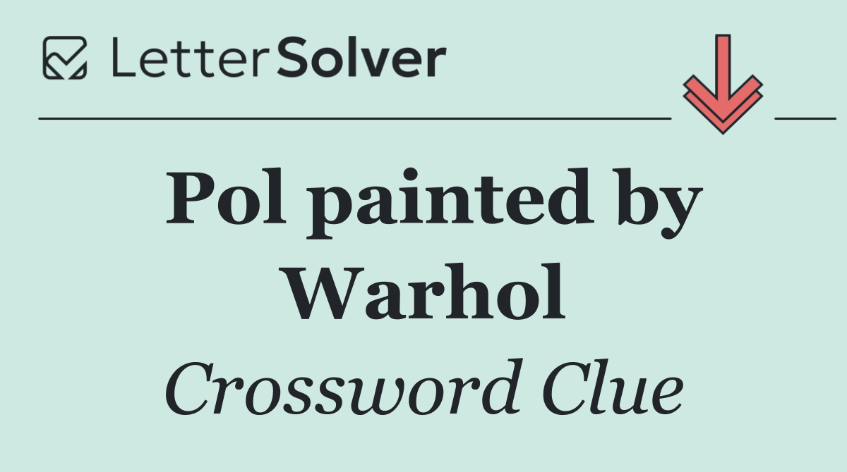 Pol painted by Warhol