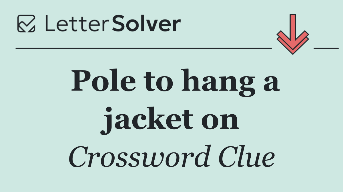 Pole to hang a jacket on