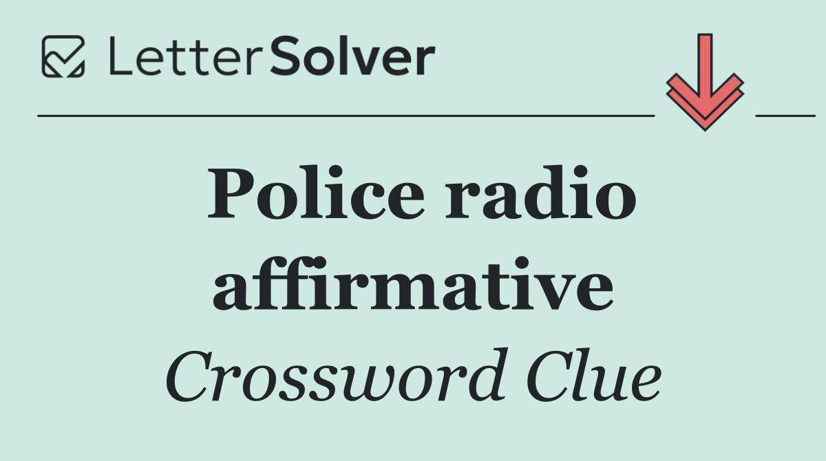 Police radio affirmative