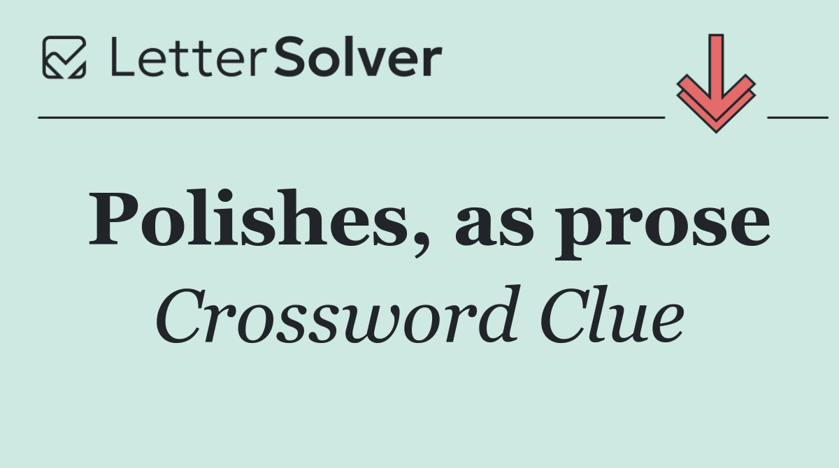 Polishes, as prose