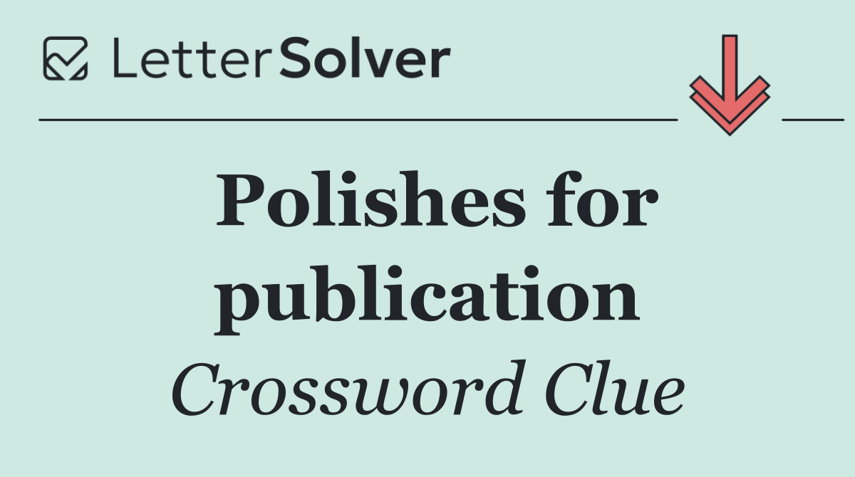 Polishes for publication