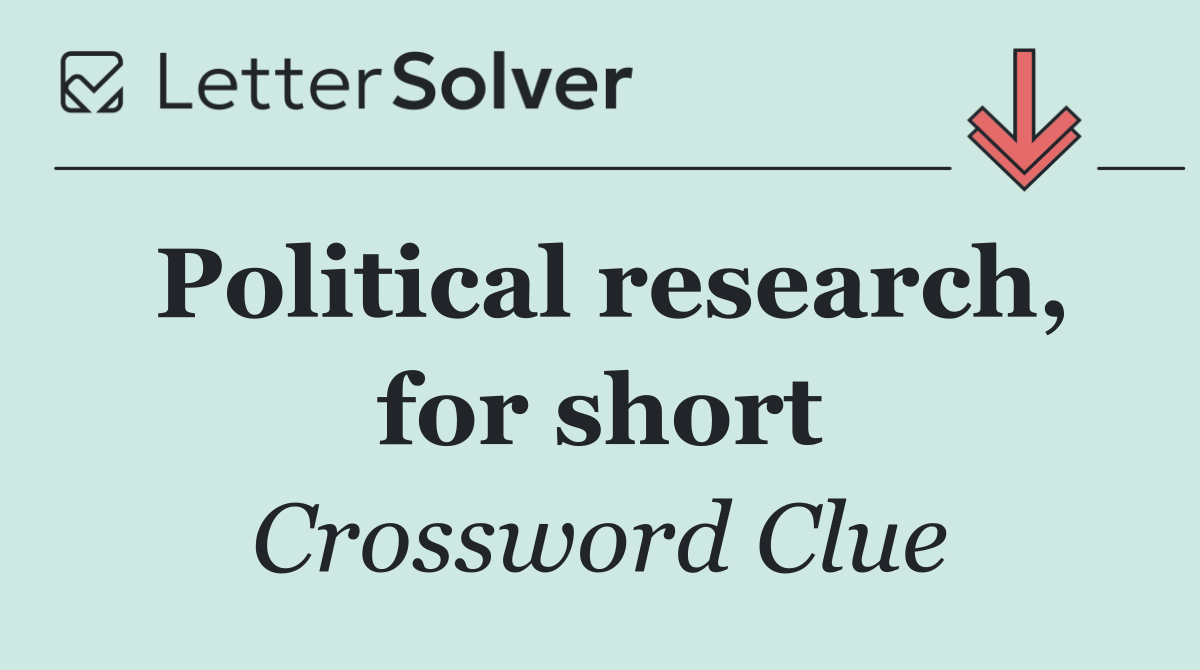 Political research, for short