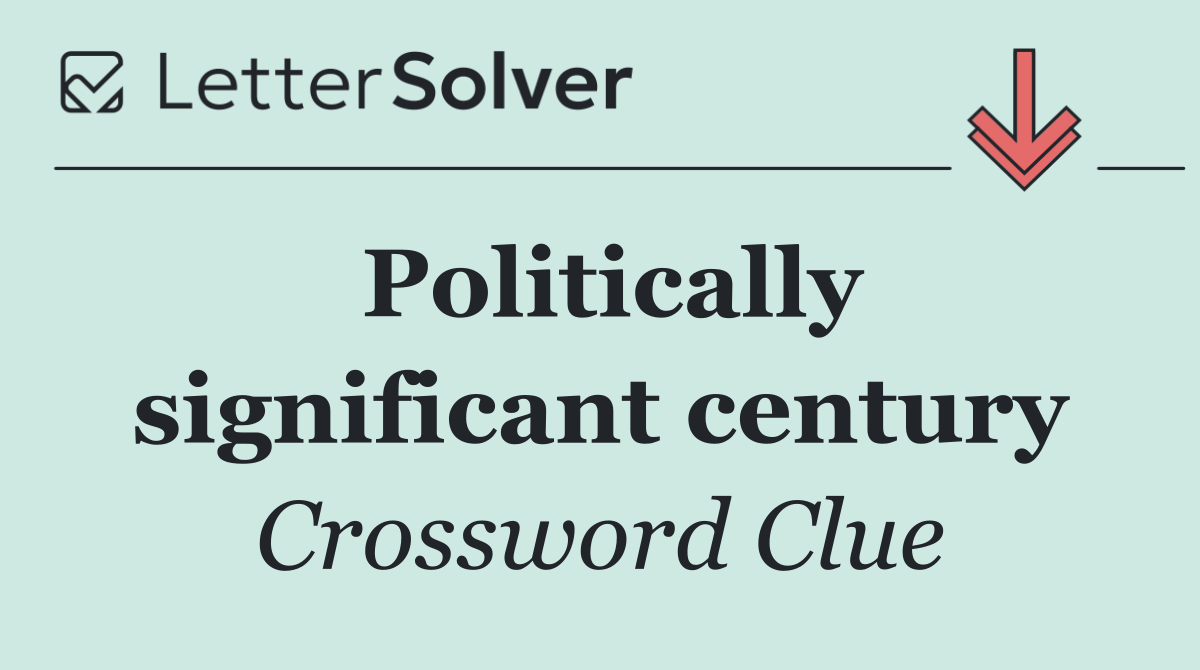 Politically significant century