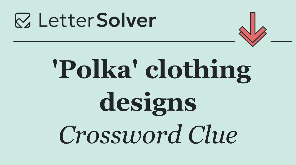 'Polka' clothing designs