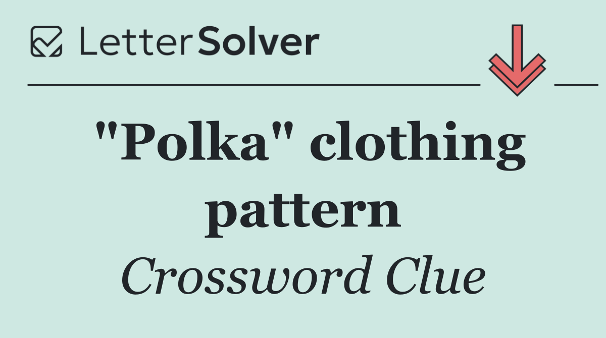 "Polka" clothing pattern