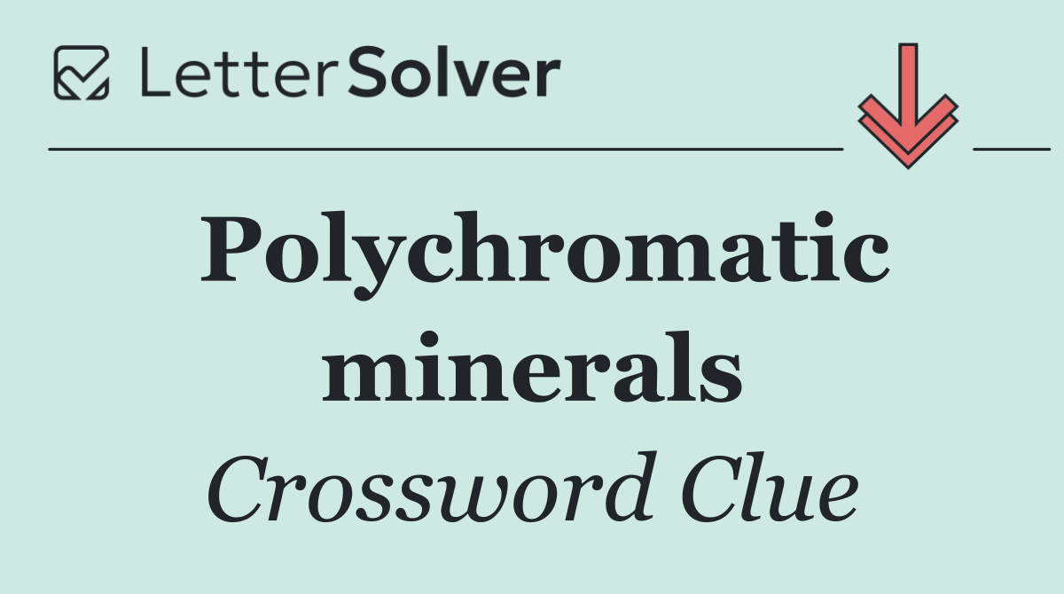 Polychromatic minerals