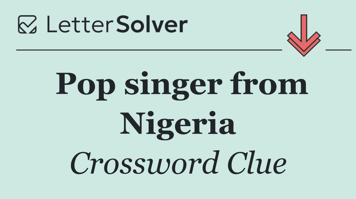 Pop singer from Nigeria