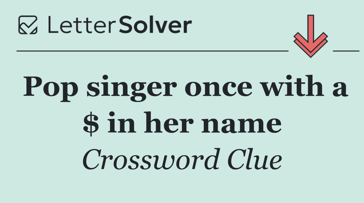 Pop singer once with a $ in her name