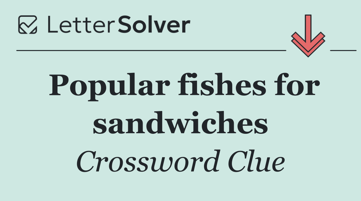 Popular fishes for sandwiches