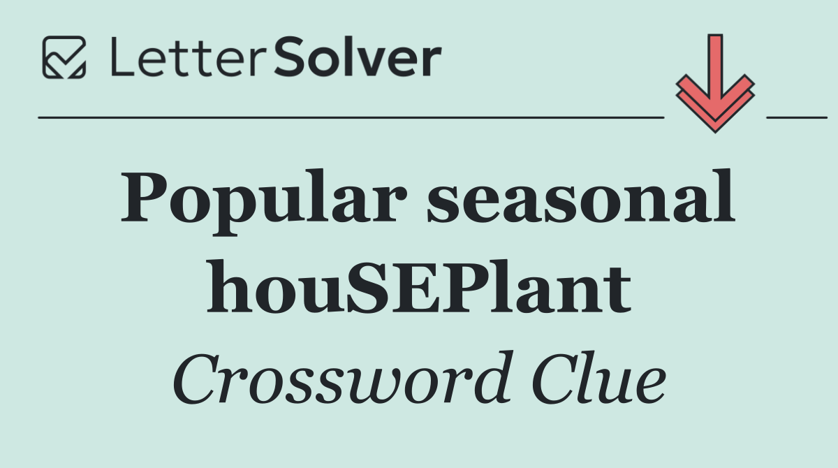 Popular seasonal houSEPlant