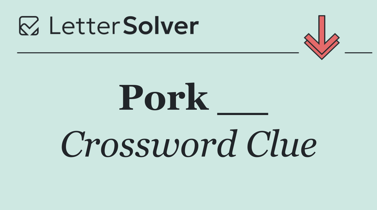 Pork __
