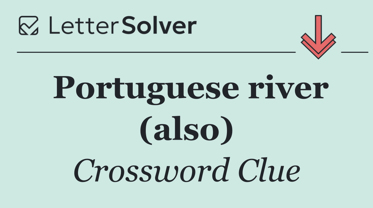 Portuguese river (also)