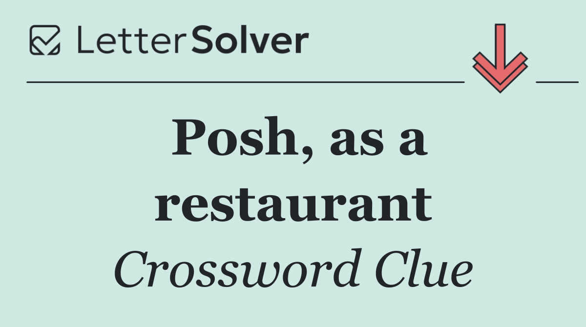 Posh, as a restaurant
