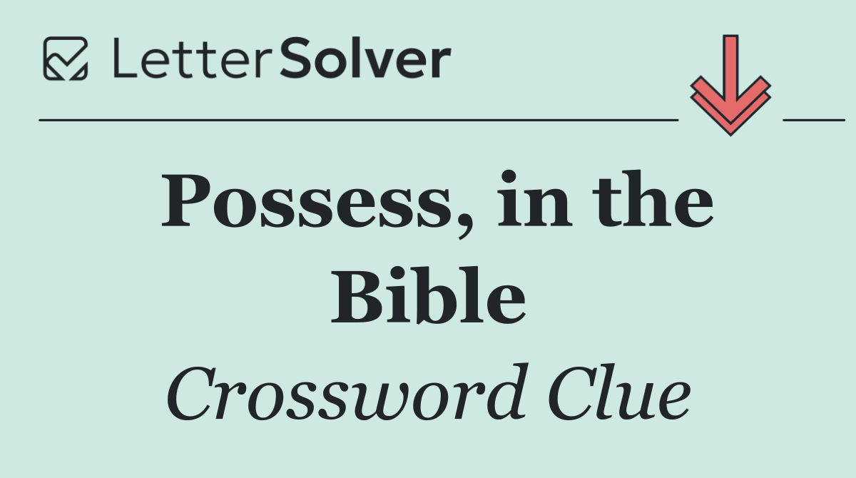 Possess, in the Bible
