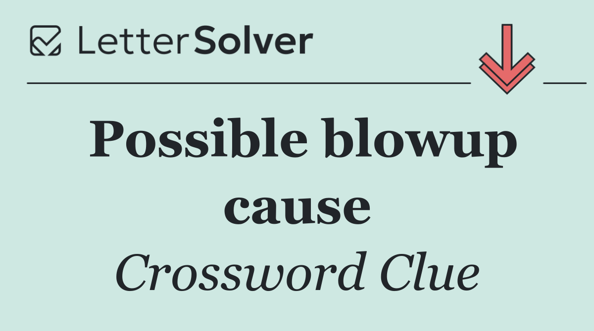 Possible blowup cause
