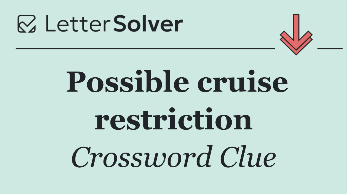 Possible cruise restriction