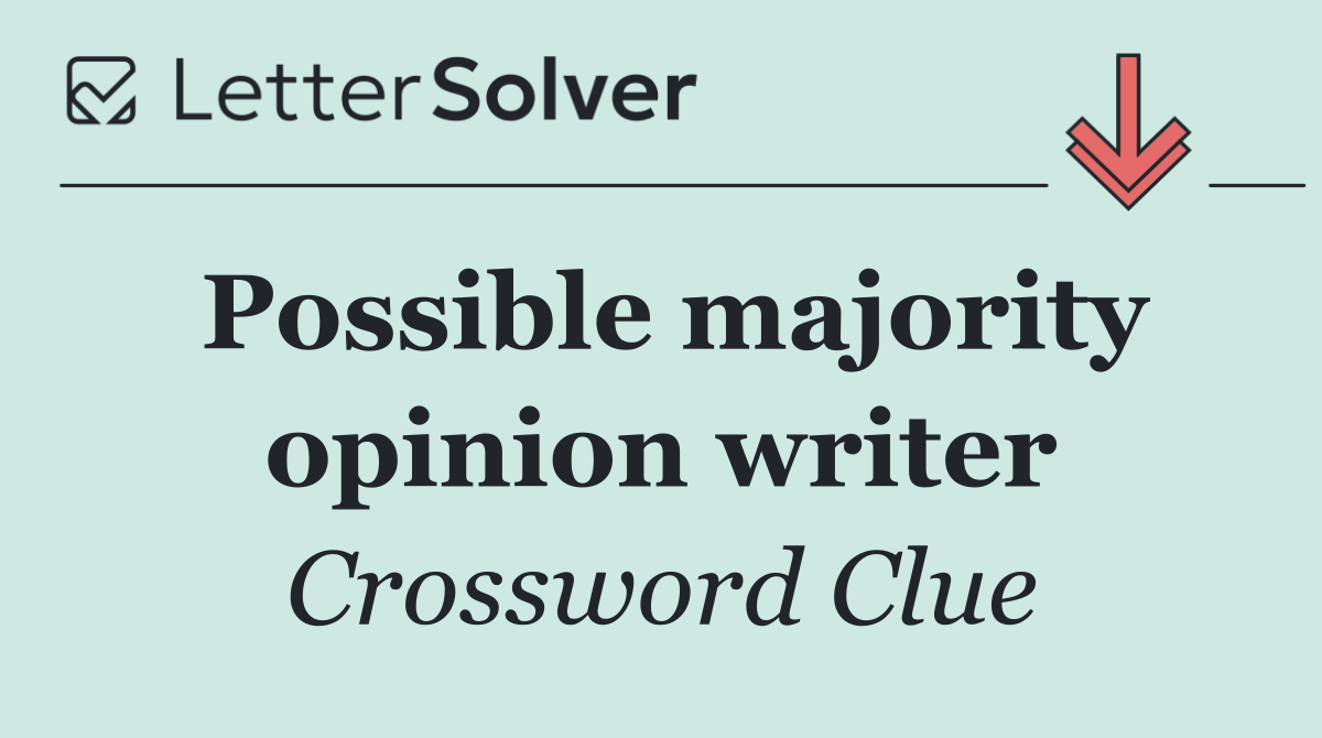 Possible majority opinion writer