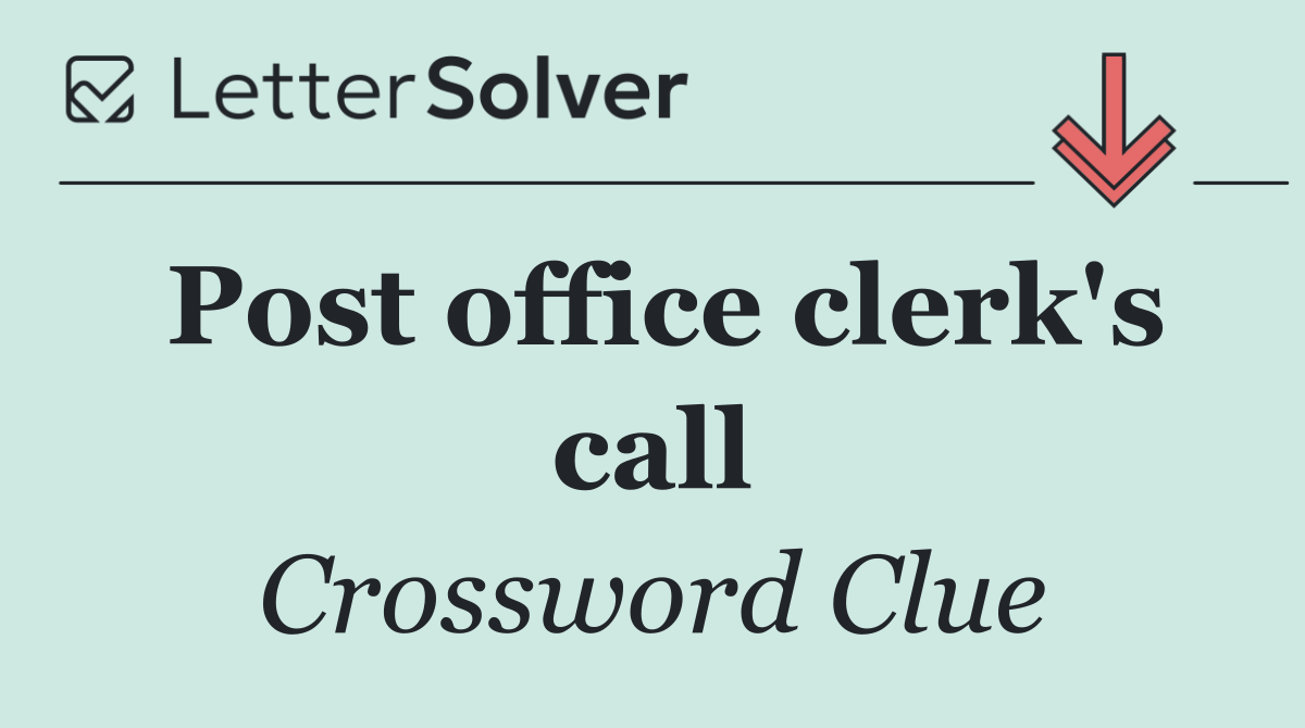 Post office clerk's call
