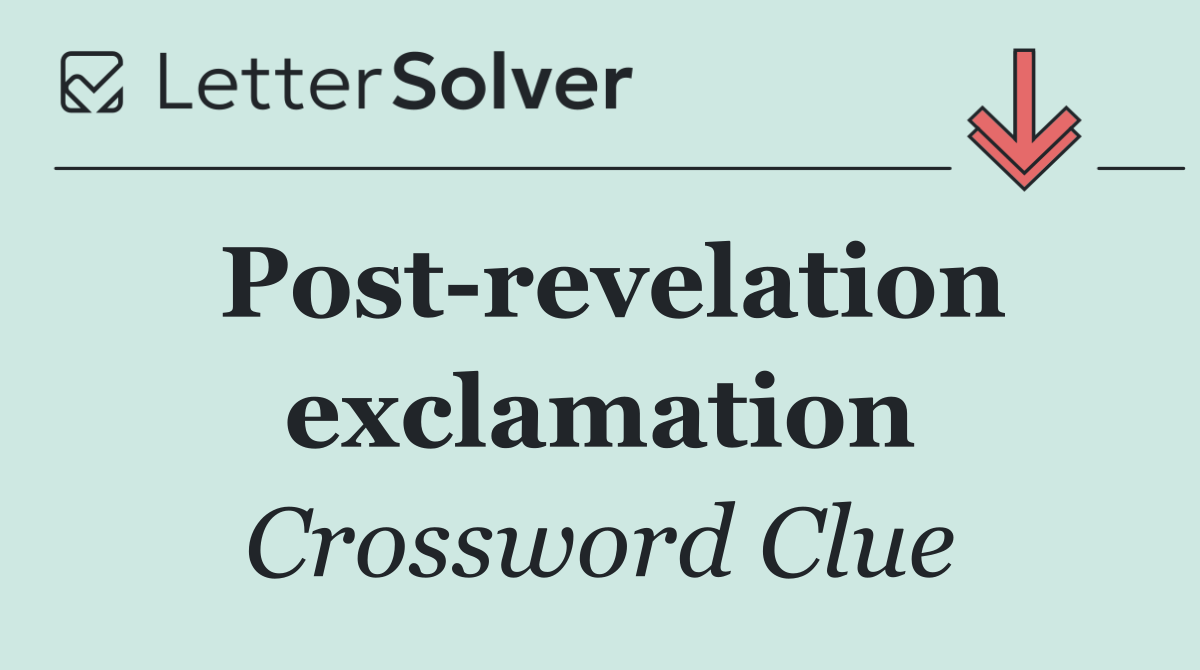 Post revelation exclamation