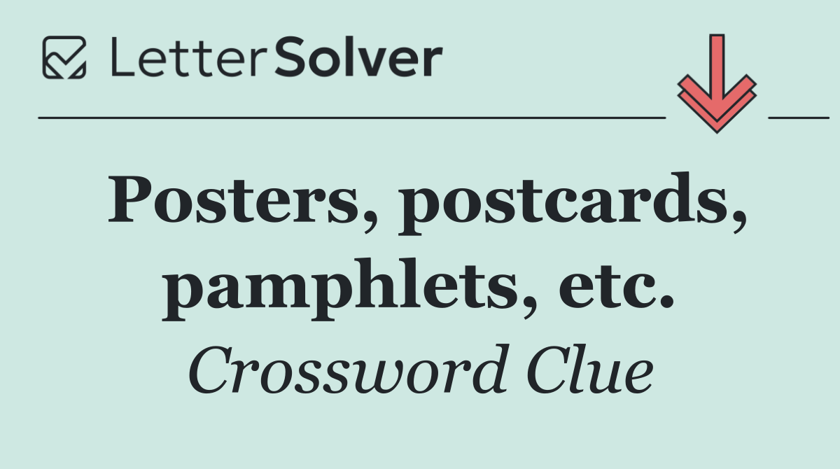 Posters, postcards, pamphlets, etc.