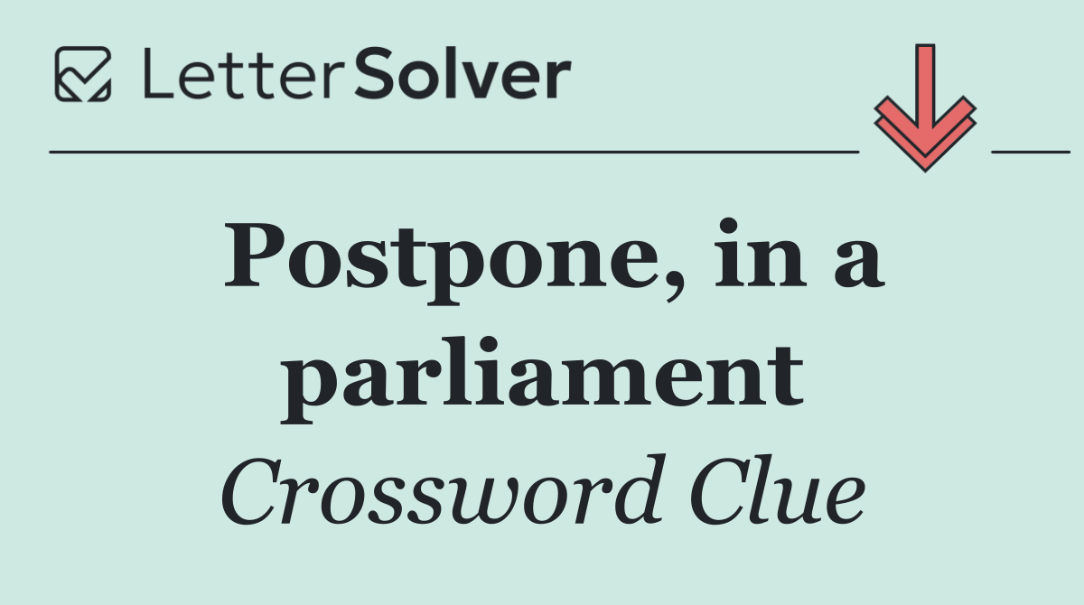 Postpone, in a parliament
