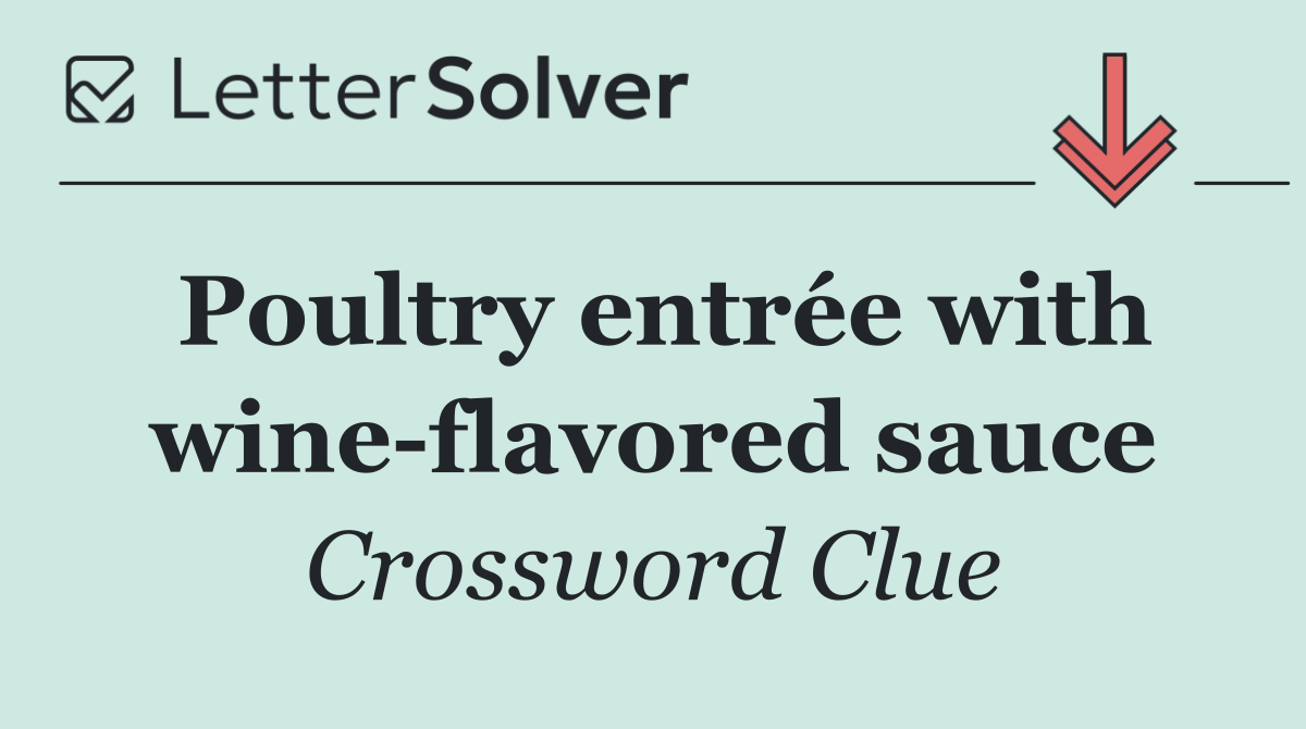 Poultry entrée with wine flavored sauce