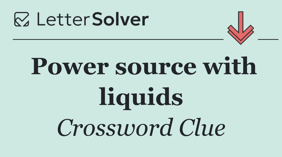 Power source with liquids