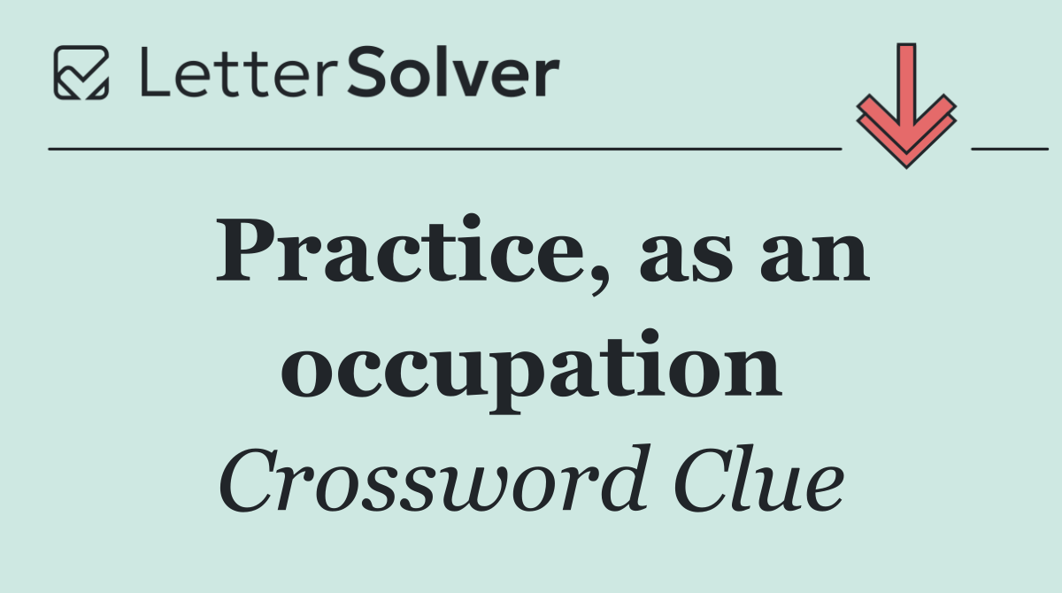 Practice, as an occupation