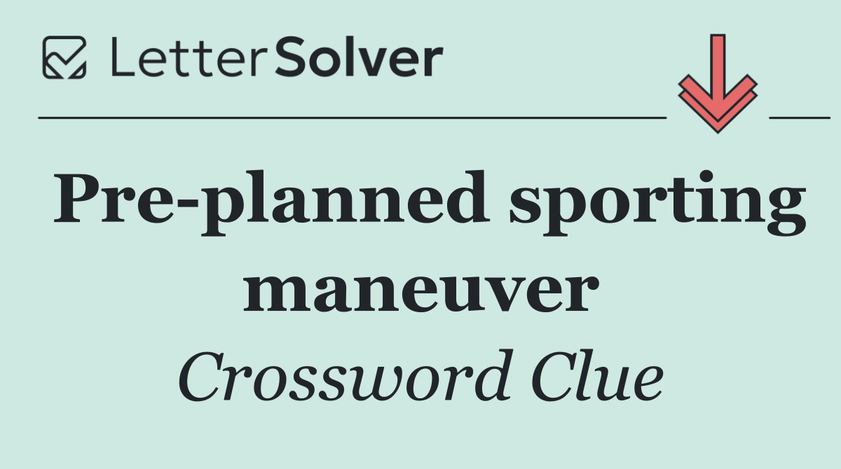 Pre planned sporting maneuver