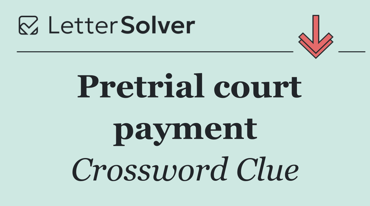 Pretrial court payment