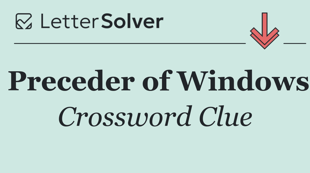 Preceder of Windows