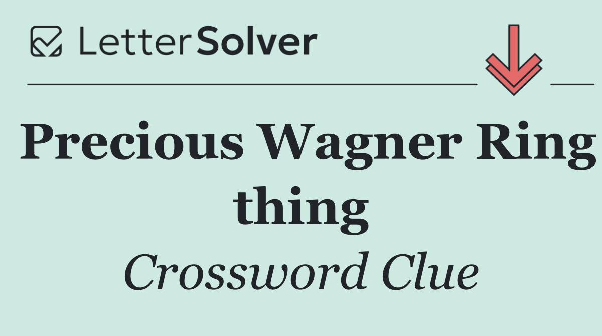 Precious Wagner Ring thing