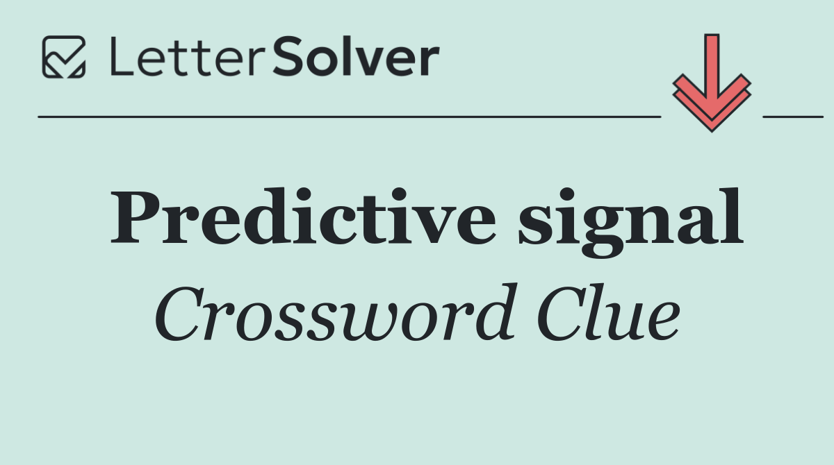 Predictive signal