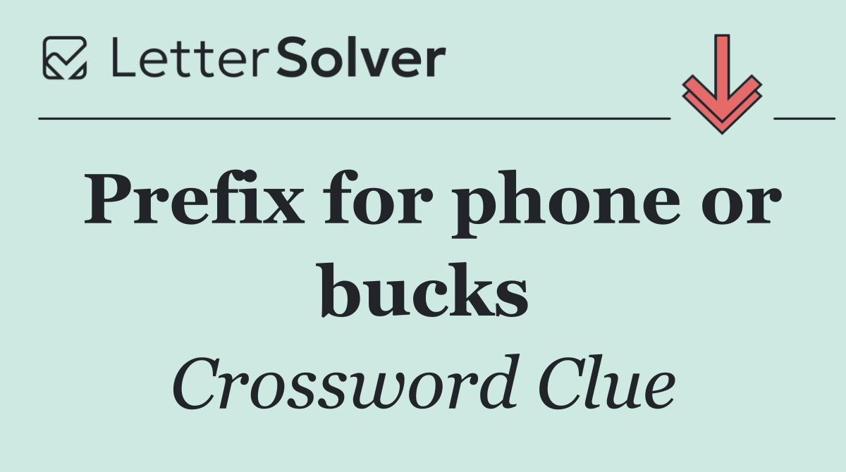 Prefix for phone or bucks