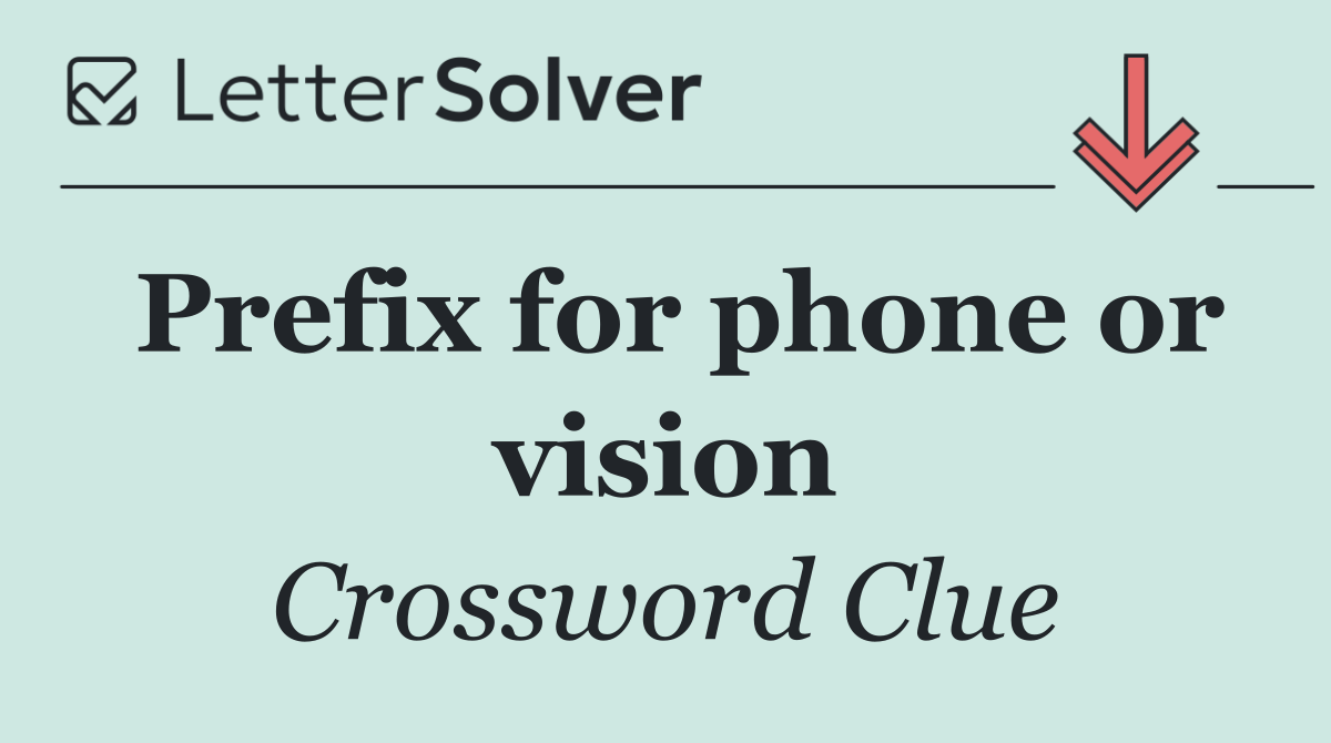Prefix for phone or vision